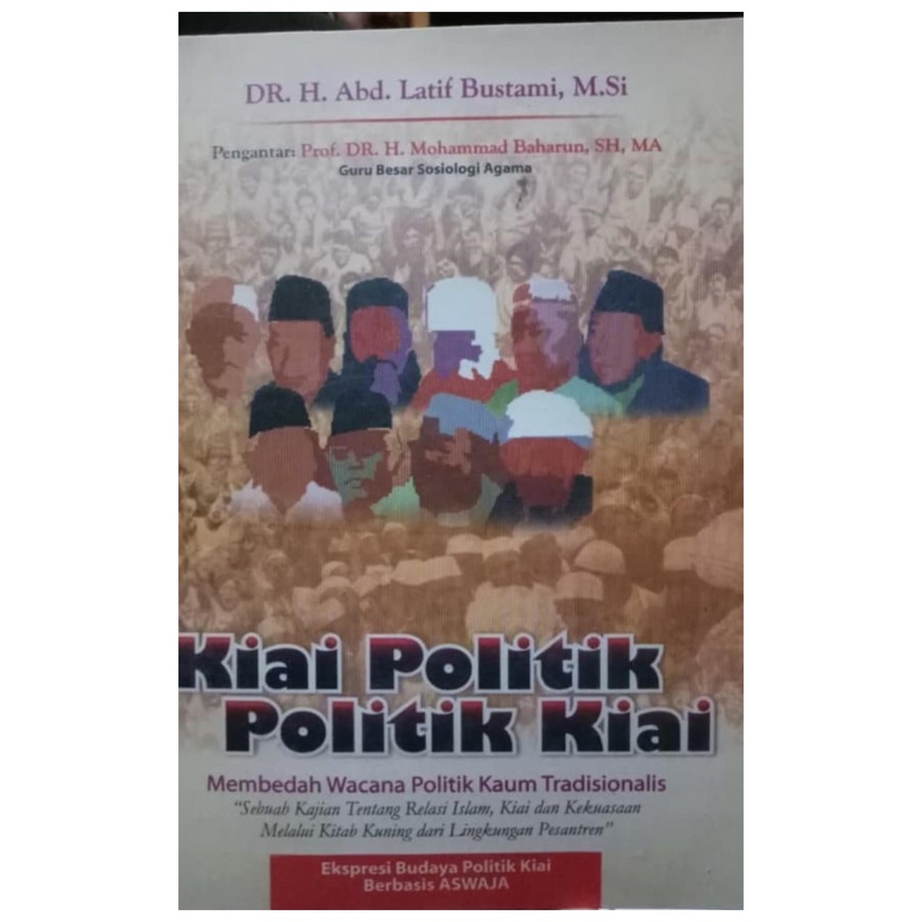 Kiai Politik Politik Kiai - Abd Latif Bustami - NR