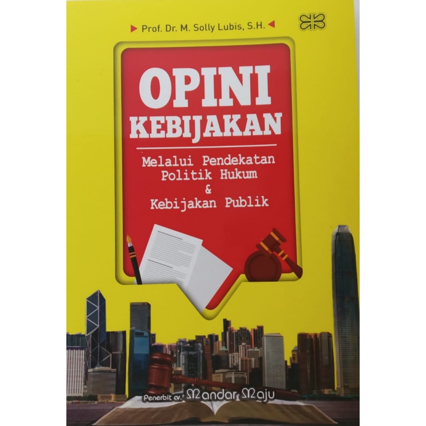 

OPINI KEBIJAKAN , melalui pendekatan politik hukum