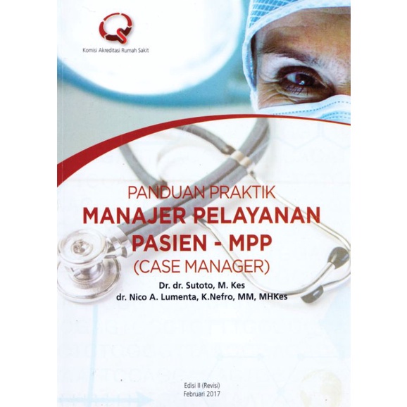 BUKU AKREDITASI RUMAH SAKIT SERIES - KREDENSIAL DAN REKREDENSIAL KEPERAWATAN SESUAI SNARS - DRAF PEDOMAN PENYUSUNAN CLINICAL PATHWAY - MANAJER PELAYANAN PASIEN - MPP [ORIGINAL]