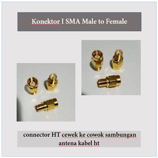 Konektor I SMA Male to Female Jual connector HT cewek ke cowok sambungan antena kabel ht Konektor Mu