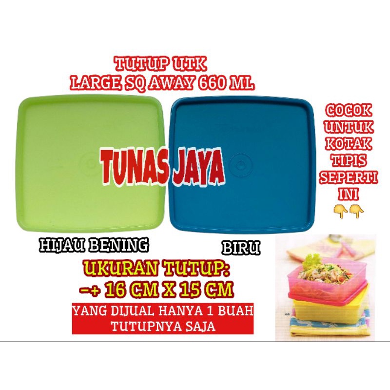 (1 BUAH) TUTUP LARGE SQUARE AWAY 660 ML SEAL TUPPERWARE
