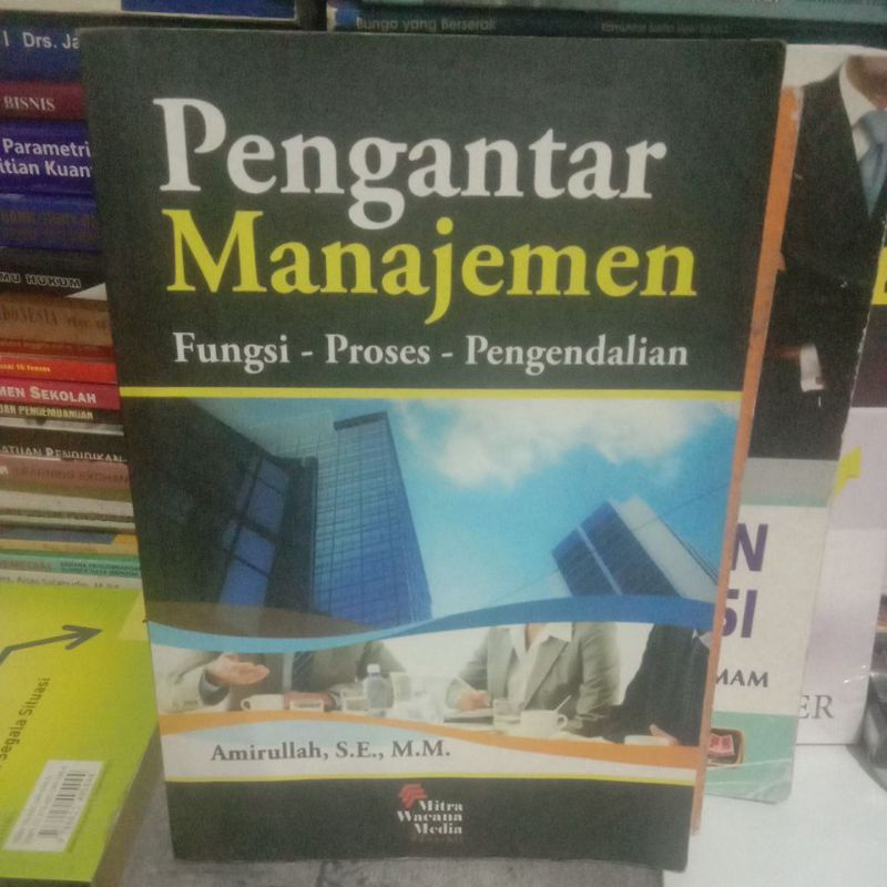 Jual Buku Pengantar Manajemen Fungsi-proses-pengendalian Oleh Amirullah ...