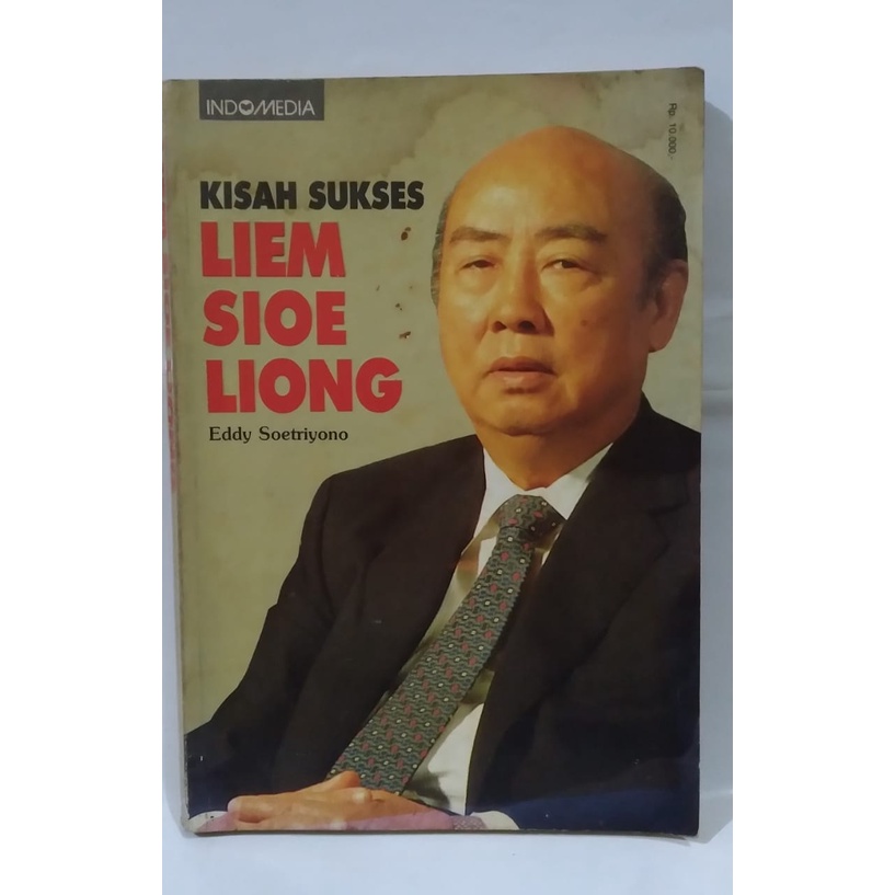 Kisah Sukses Liem Sioe Liong