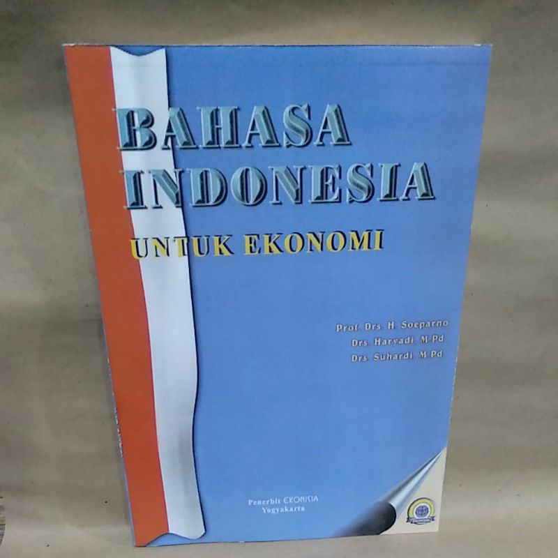 

Bahasa Indonesia Untuk Ekonomi By Prof. Drs. H. Soeparno