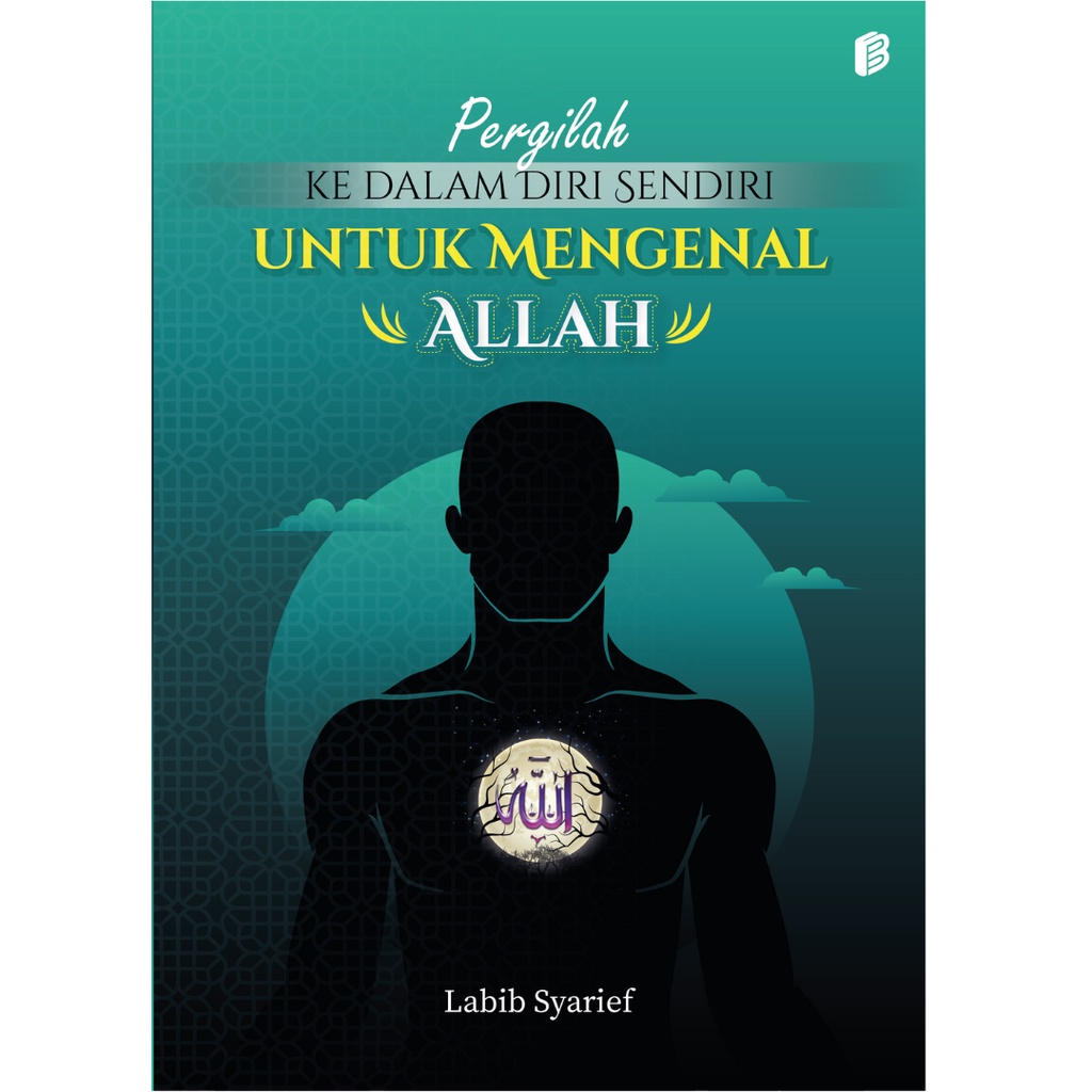 Pergilah ke Dalam Diri Sendiri untuk Mengenal Allah