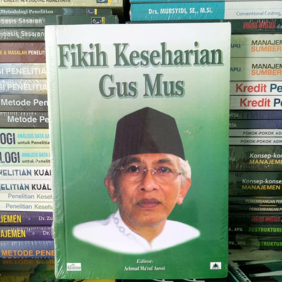 Fikih Keseharian Gus Mus - KH. A. Mustofa Bisri