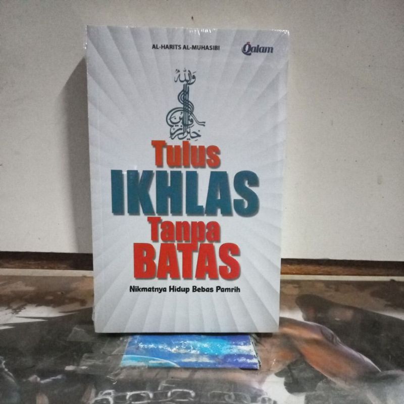 Buku Agama Islam - Tulus Ikhlas Tanpa Batas (Nikmatnya Hidup Bebas Pamrih)