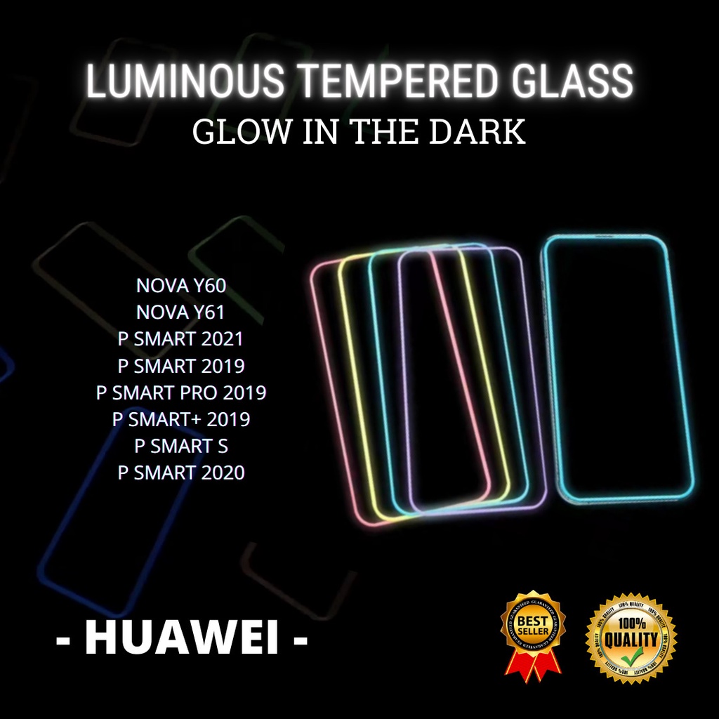 TEMPERED GLASS LUMINOUS GLOW IN DARK HUAWEI NOVA Y60-NOVA Y61-P SMART 2021-P SMART 2019-P SMART PRO 2019-P SMART+ 2019-P SMART S-P SMART 2020