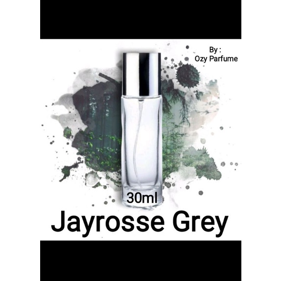 parfume JAYROSSE GREY(free tester bibit murni 3ml)