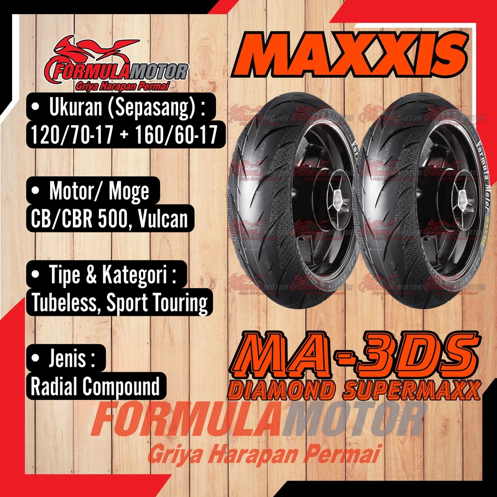 120/70-17 + 160/60-17 Ban Maxxis MA 3DS Diamond Supermaxx Radial - Sepasang Ban CB/CBR 500, Vulcan - Ban Motor/Moge Ring 17 Soft Compound