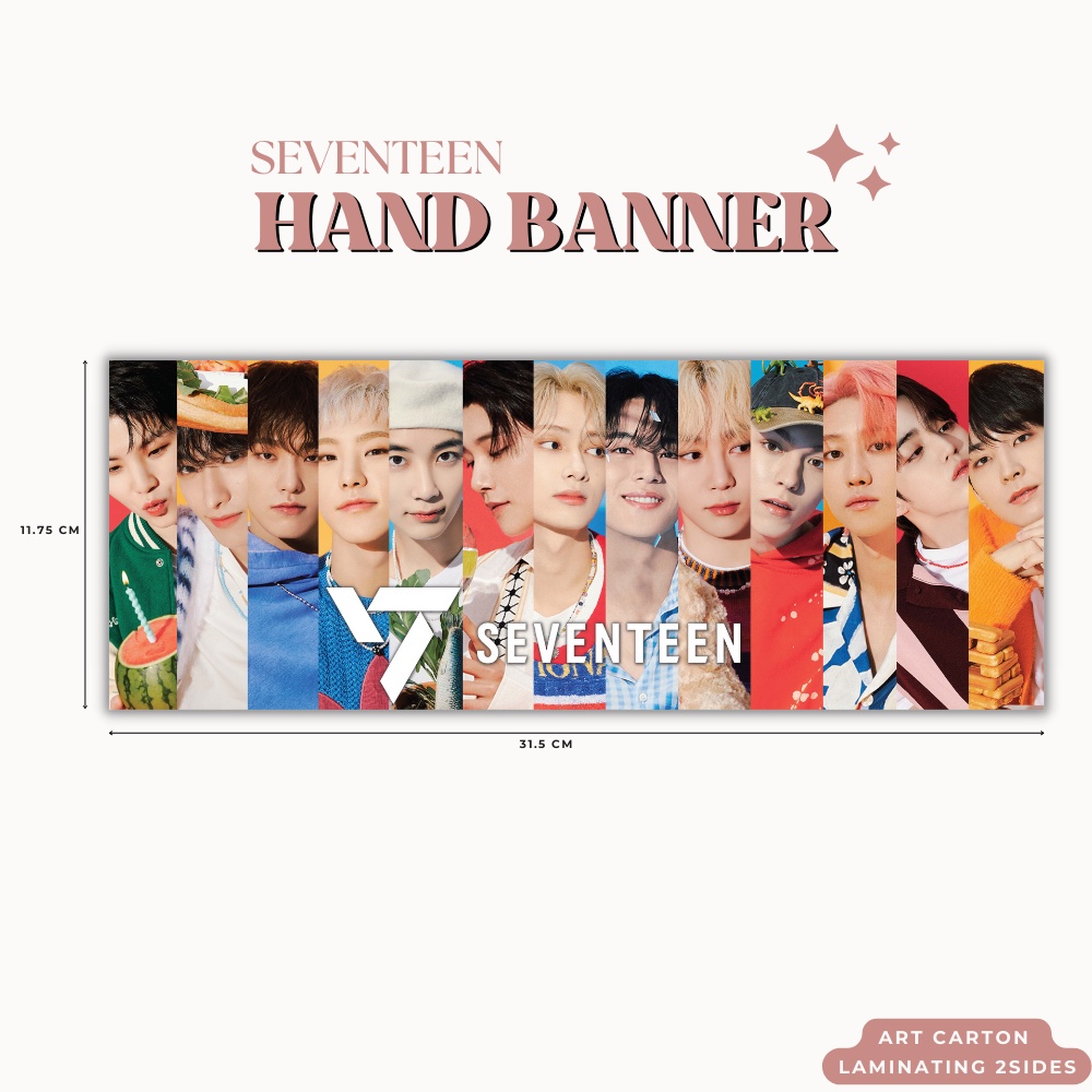 HAND BANNER SEVENTEEN THE NAME 17 HANDBANNER (HARGA 1 PCS + LAMINASI 2SISI) TANDA TANGAN TTD KPOP IDOL KOREA PREMIUM MURAH UNOFFICIAL SCOUPS WONWOO MINGYU VERNON WOOZI JEONGHAN JOSHUA DK SEUNGKWAN HOSHI JUN THE8 DINO READY STOCK !