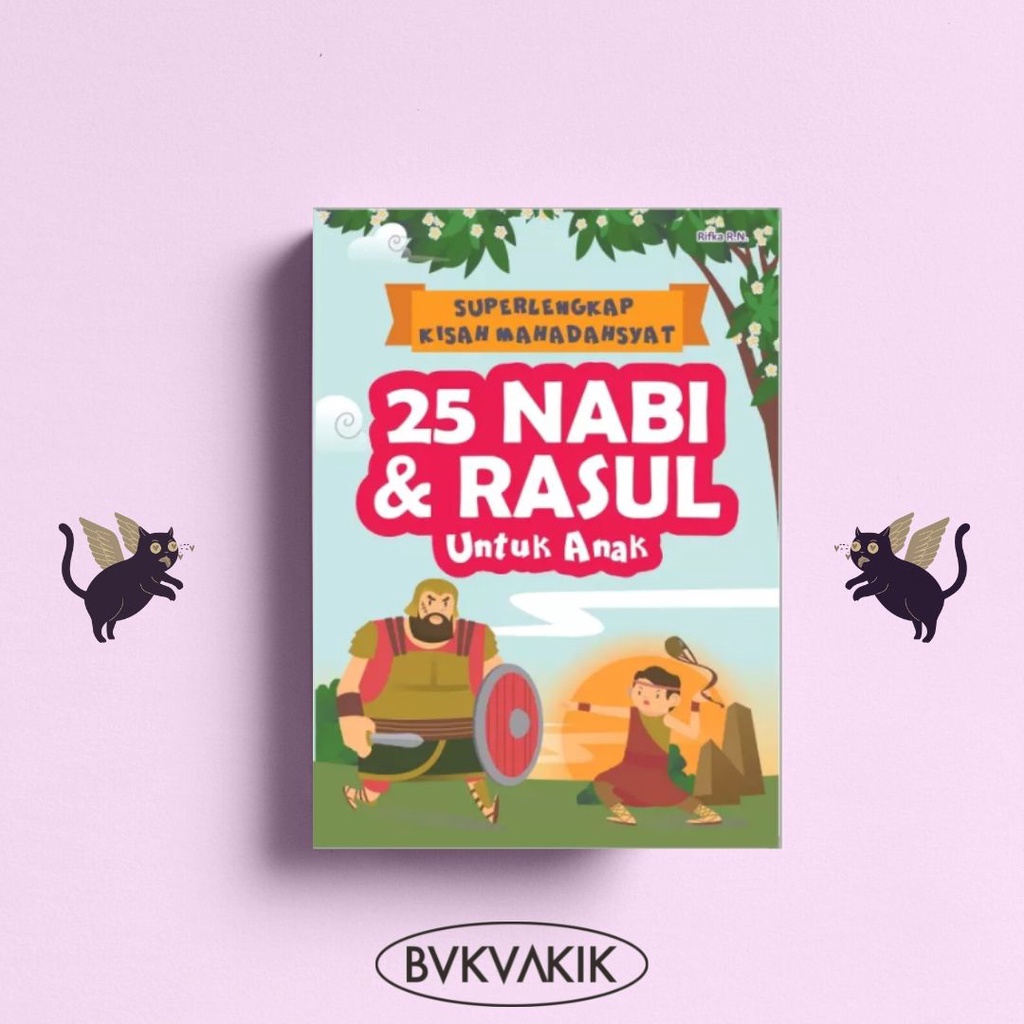 Superlengkap Kisah Mahadahsyat 25 Nabi dan Rasul Untuk Anak - RIFKA R.N