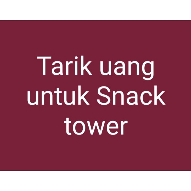 Tarik uang untuk Snack tower