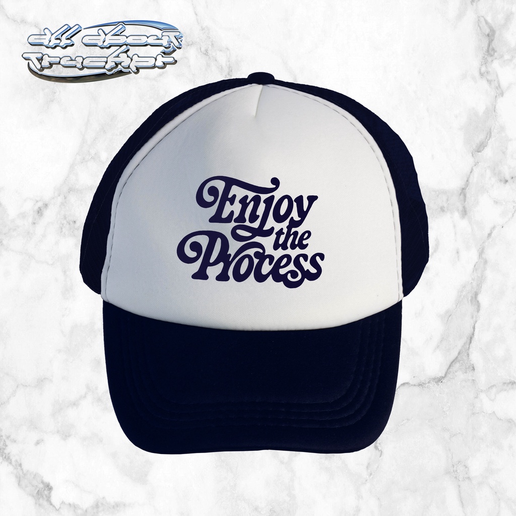 Enjoy The Process | Trucker Hat | All About Trucker