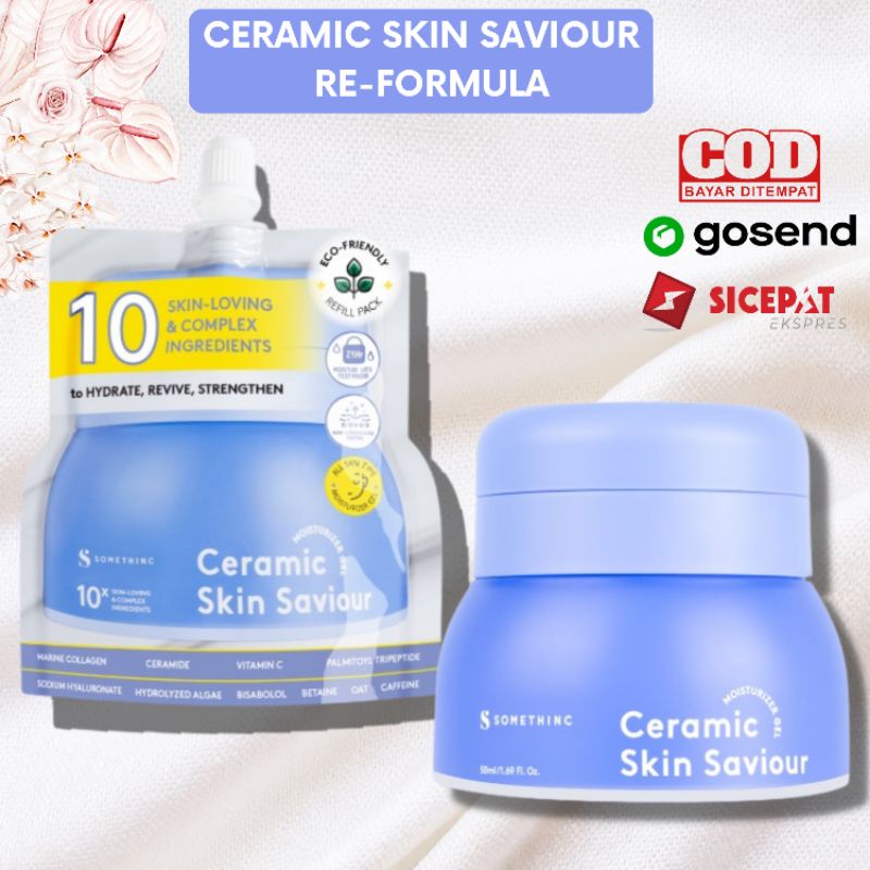 (GOSEND/COD) SOMETHINC CERAMIC SKIN SAVIOUR MOISTURIZER GEL RE-FORMULA | SKIN BARRIER CREAM REFILL