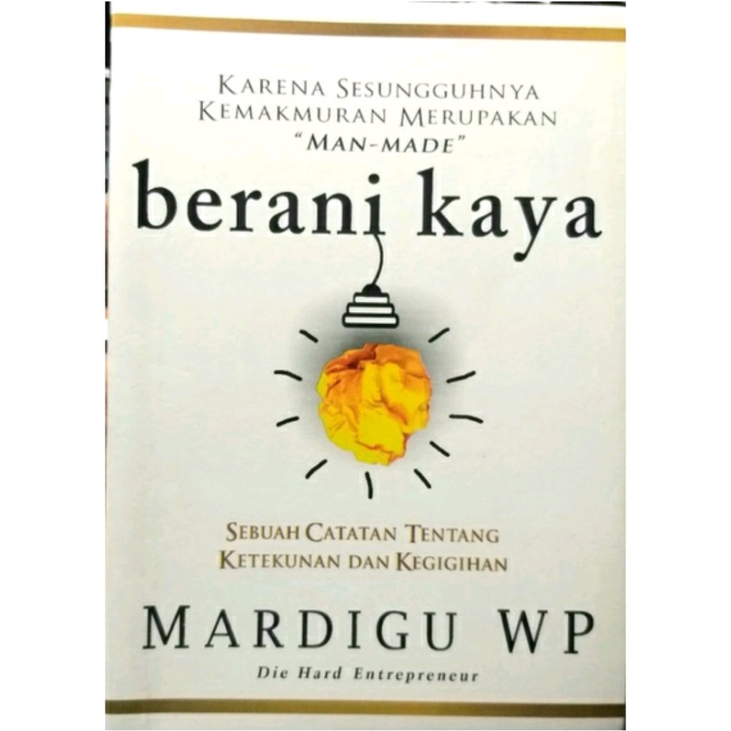 Buku Motivasi Berani Kaya - Mardigu WP