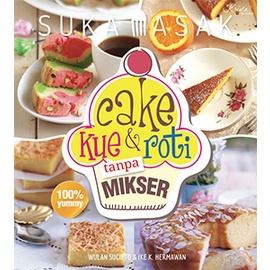 Buku Cake, Kue Dan Roti Tanpa Mikser