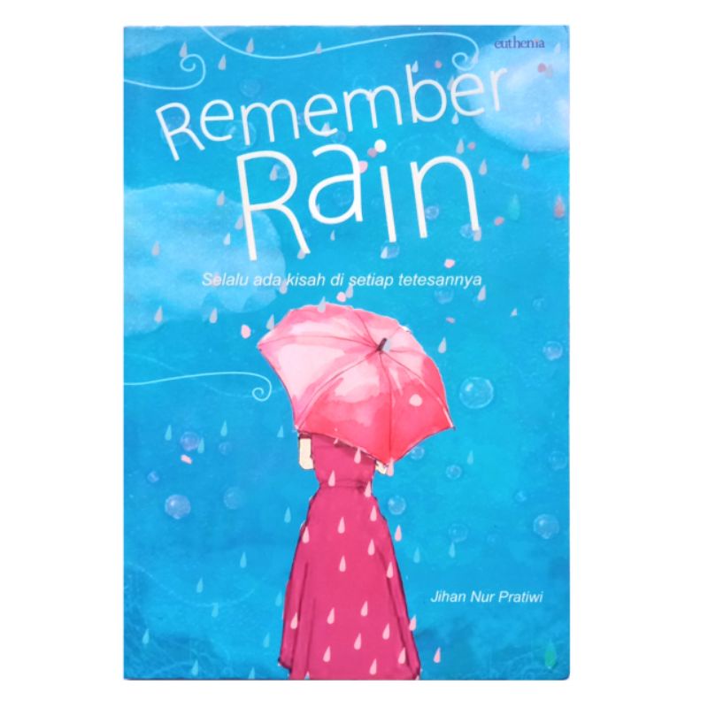 Buku Novel Remember Rain - Selalu Ada Kisah Di Setiap Tetesannya. Jihan Nur Pratiwi