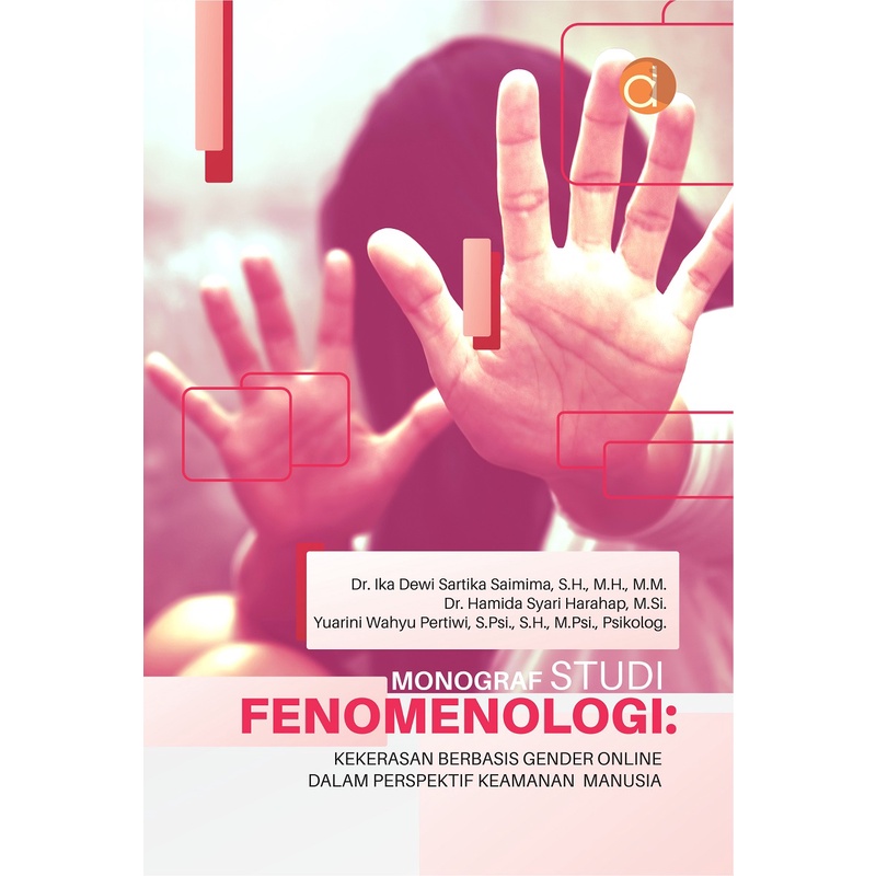 Deepublish - Monograf Studi Fenomenologi: Kekerasan Berbasis Gender Online dalam Perspektif Keamanan