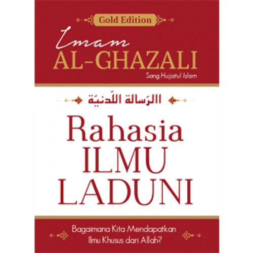 BUKU SERI IMAM AL GHAZALI GOLD EDITION - CAHAYA DI ATAS CAHAYA - JALAN PARA PENCARI ALLAH - RAHASIA ILMU LADUNI [ORIGINAL]