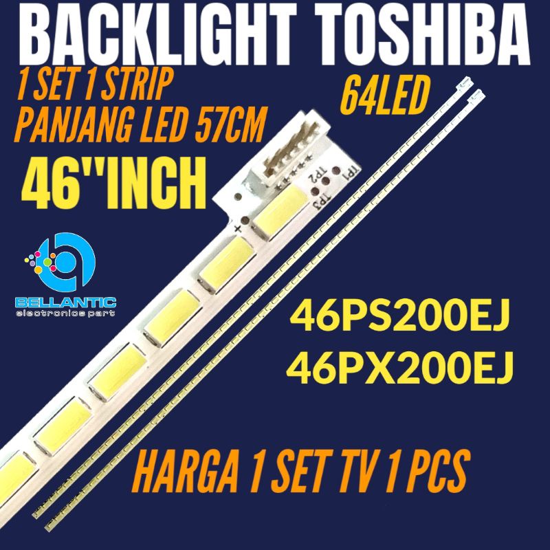 BACKLIGHT TV LED TOSHIBA 46 INCH 46PS200EJ-46PX200EJ BACKLIGHT TV LED 46 INCH