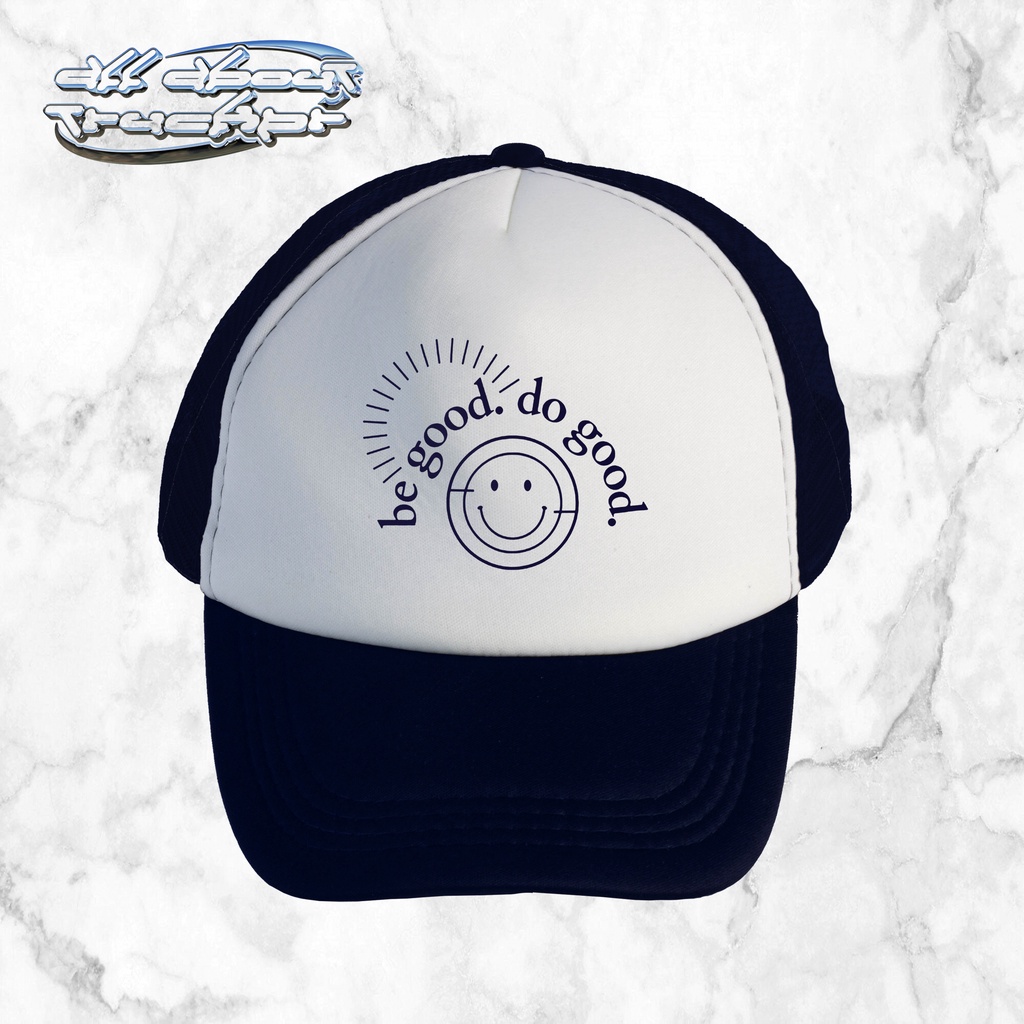 Be Good, Do Good  | Trucker Hat | All About Trucker