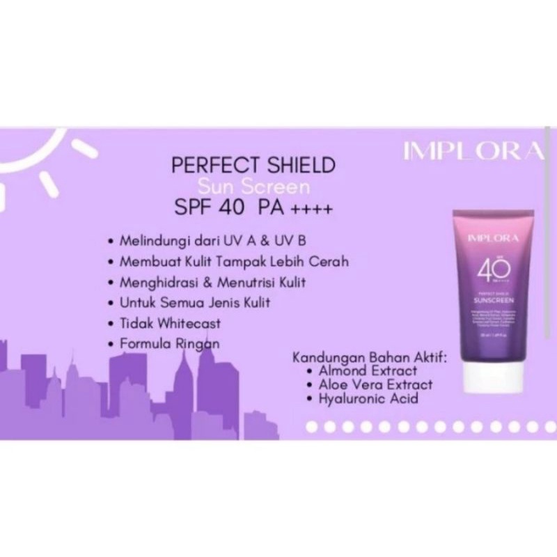 IMPLORA PERFECT SHIELD SUNSCREEN SPF 40 PA+++