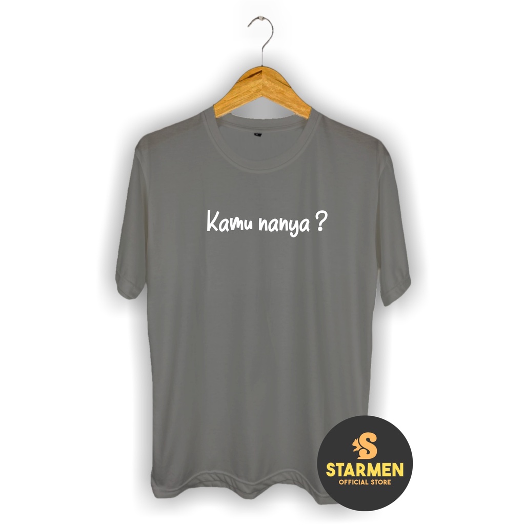 Kaos Distro Pria T-Shirt Motif Kata Kata KAMU NANYA ?