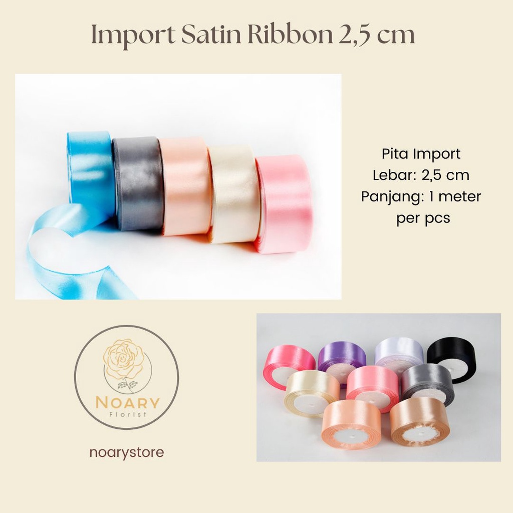 Import Satin Ribbon 2.5 CM  / Pita Satin / Ribbon / Pita Import / Pita Bunga / Pita Kado / Pita Chiffon / Pita Termurah / Flower Ribbon / Florist Ribbon / Pita / Pita Grosir / Pita Besar Kecil Medium / Satin / OPP / Pita Tarik / Florist supply