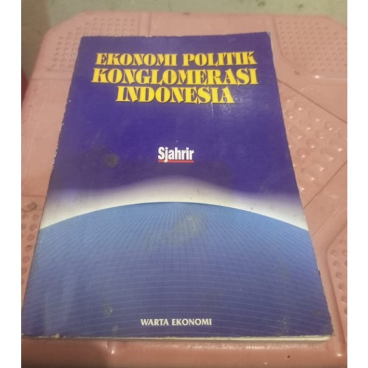 EKONOMI POLITIK KONGLOMERASI INDONESIA