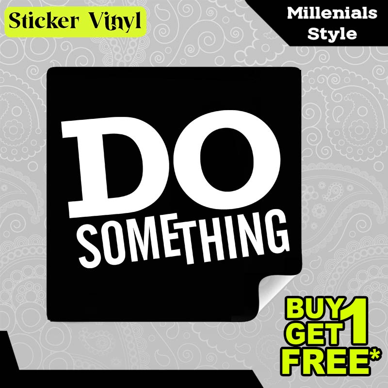

Stiker Sticker Do Something Lakukan Sesuatu Gambar Unik Desain Keren dan Kekinian Aesthetic Bahan Vinyl Satuan Anti Air