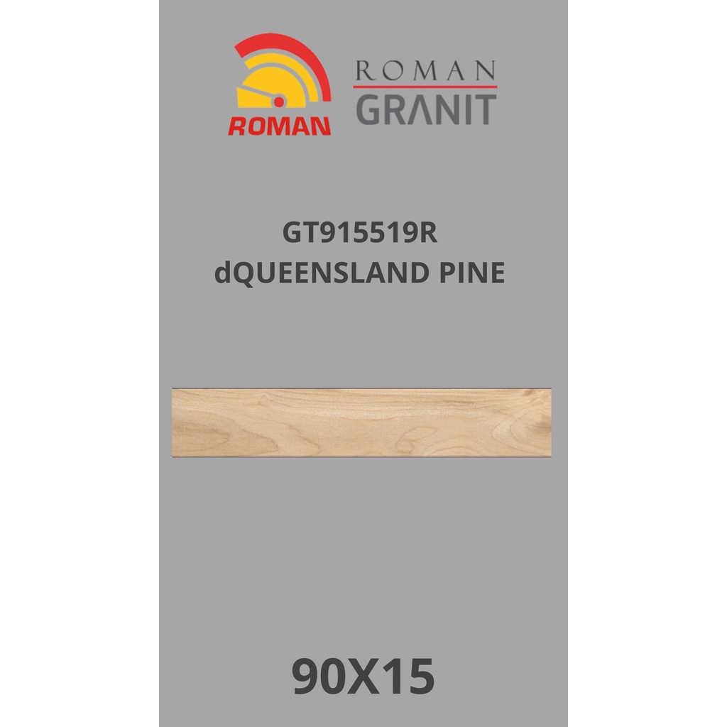 ROMANGRANIT DQUEENSLAND PINE 90X15 GT915519R (ROMAN GRANIT)