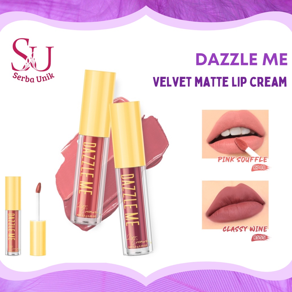 Dazzle Me Velvet Matte Lip Cream | Lip Matte | Lip Tint | Vitamin E | Waterproof | Pigmented | Lipstick Lipstik Lip Matte