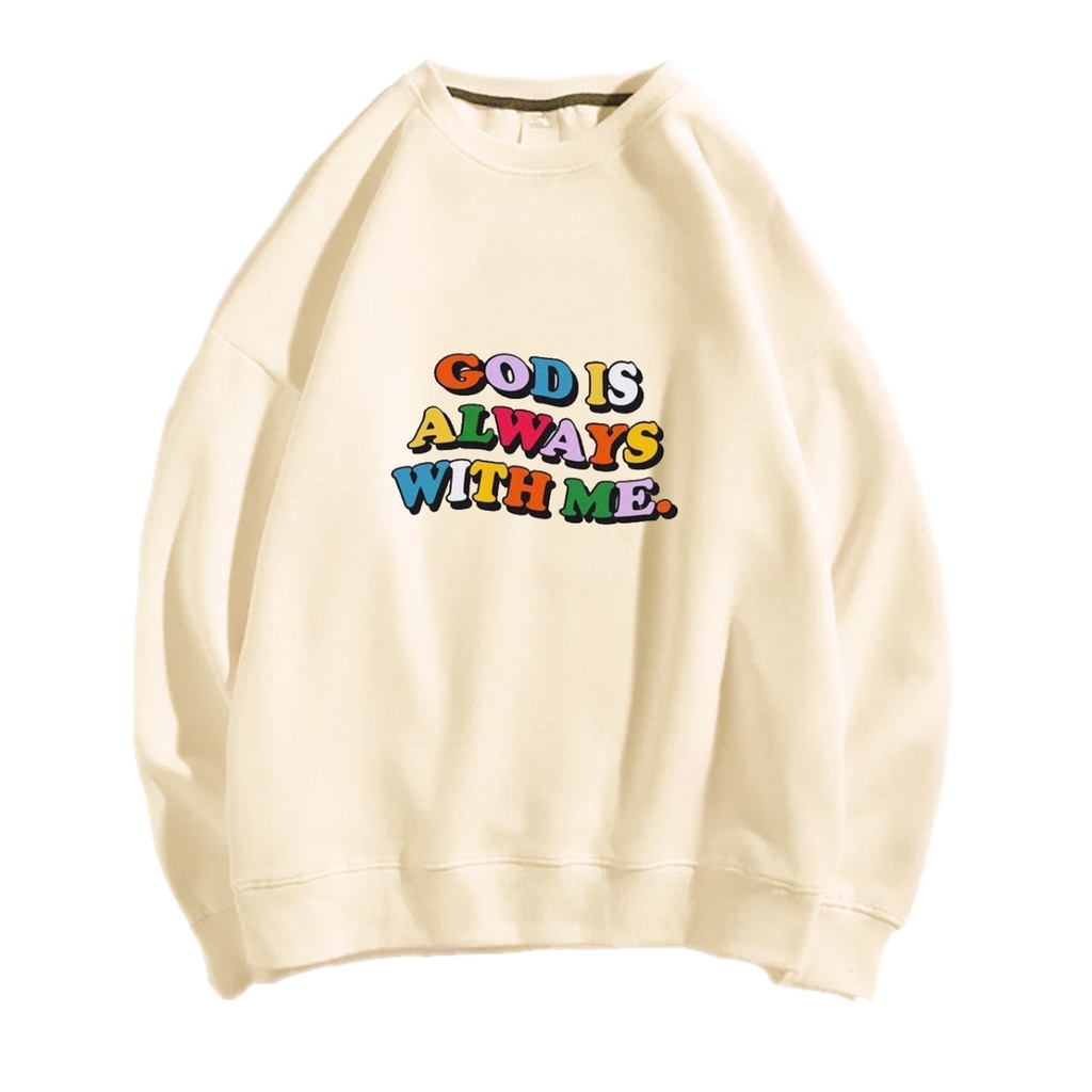 GOD IS ALWAY WITH ME SWEATER SWITER CREWNECK PRIA WANITA OVERSIZE Size M-XXL ANAIRA