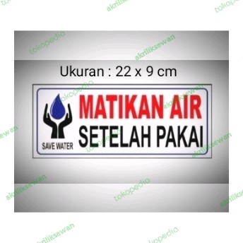 

Sign "Matikan Air Setelah Pakai" Sign Board Acrylic, Sign Akrilik