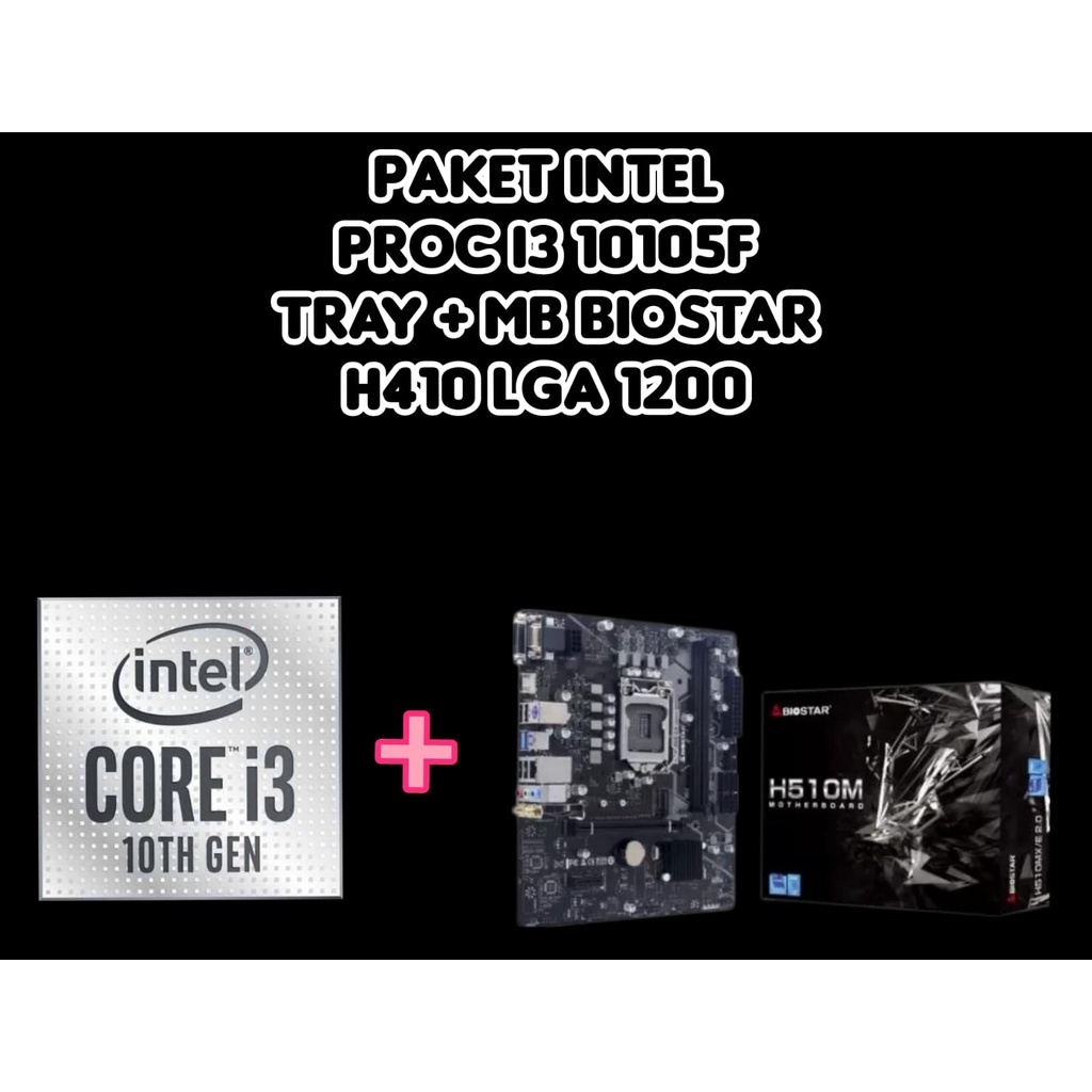 PAKET INTEL PROC I3 10105F TRAY + MOBO BIOSTAR H510 LGA 1200 ddr4