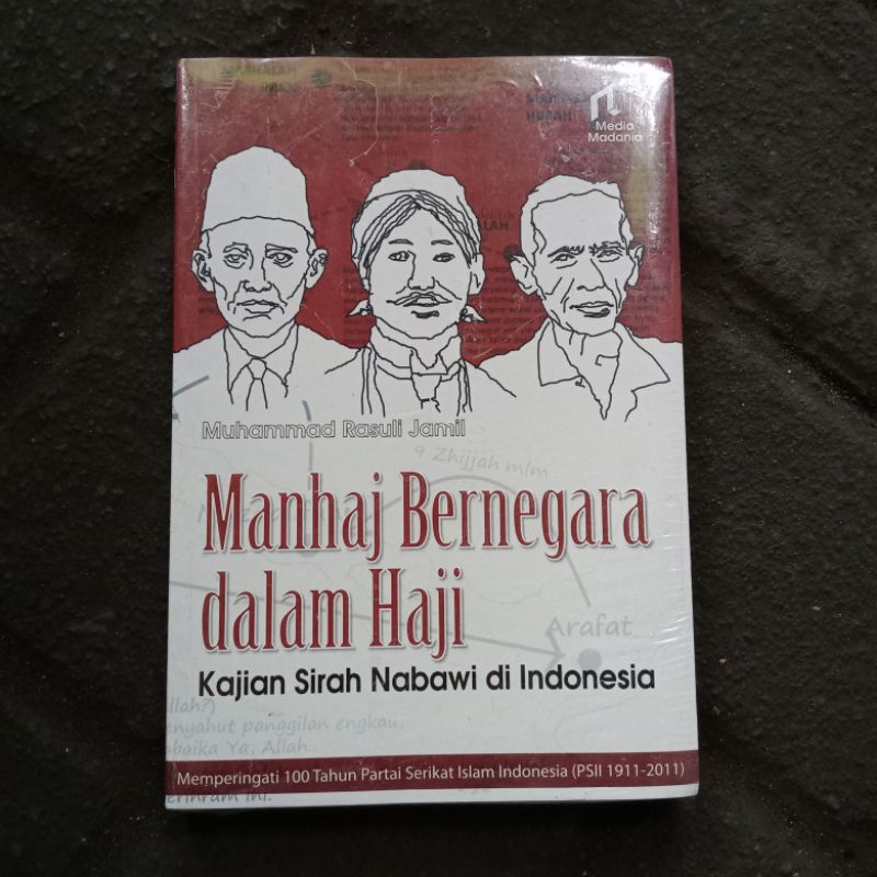 Manhaj bernegara dalam haji / Kajian sirah nabawi di indonesia