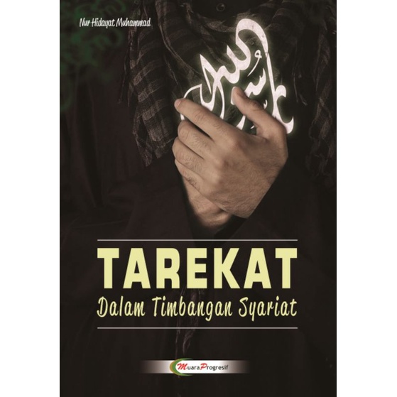 Tarekat Dalam Timbangan Syariat, Nur Hidayat Muhammad