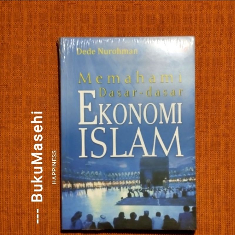 MEMAHAMI DASAR-DASAR EKONOMI ISLAM
