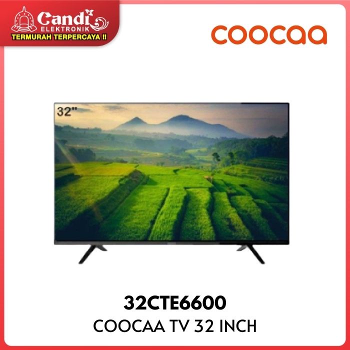 TV COOCAA 32CTE6600 32 INCH ANDROID GOOGLE TV 32CT CTE6600