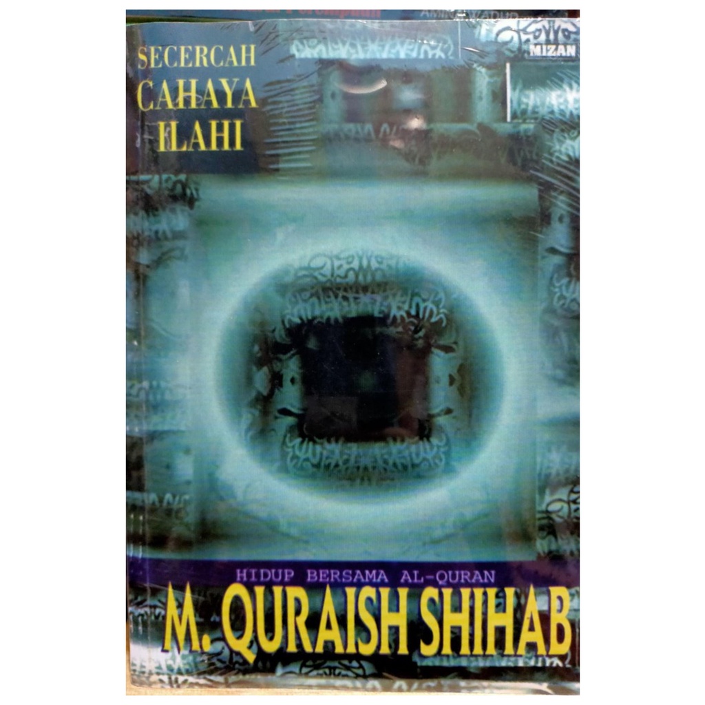 Secercah Cahaya Ilahi - Hidup Bersama Al-Qur'an - M Quraish Shihab - NR