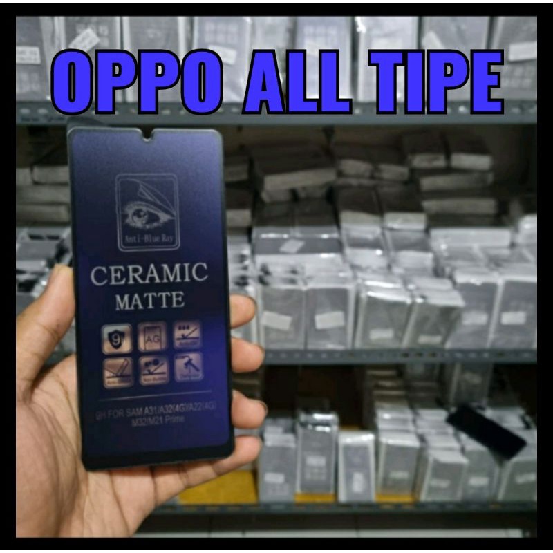 Tg Anti gores ceramic blue matte oppo all type