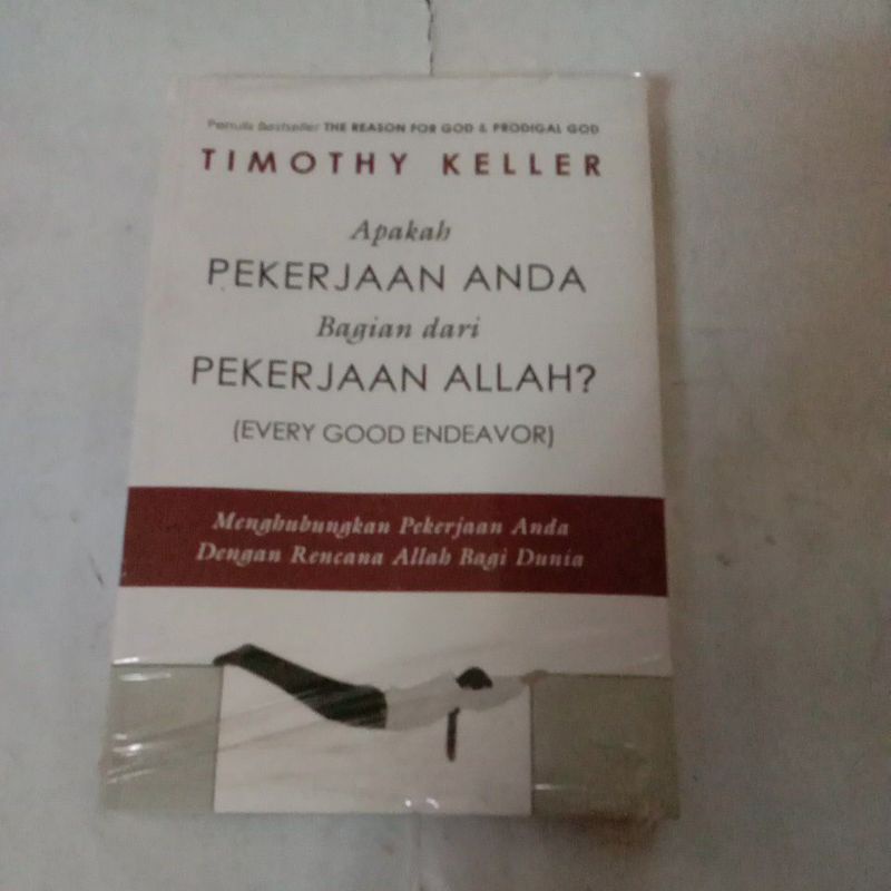 Apakah Pekerjaan Anda Bagian dari Pekerjaan Allah? by Timothy Keller
