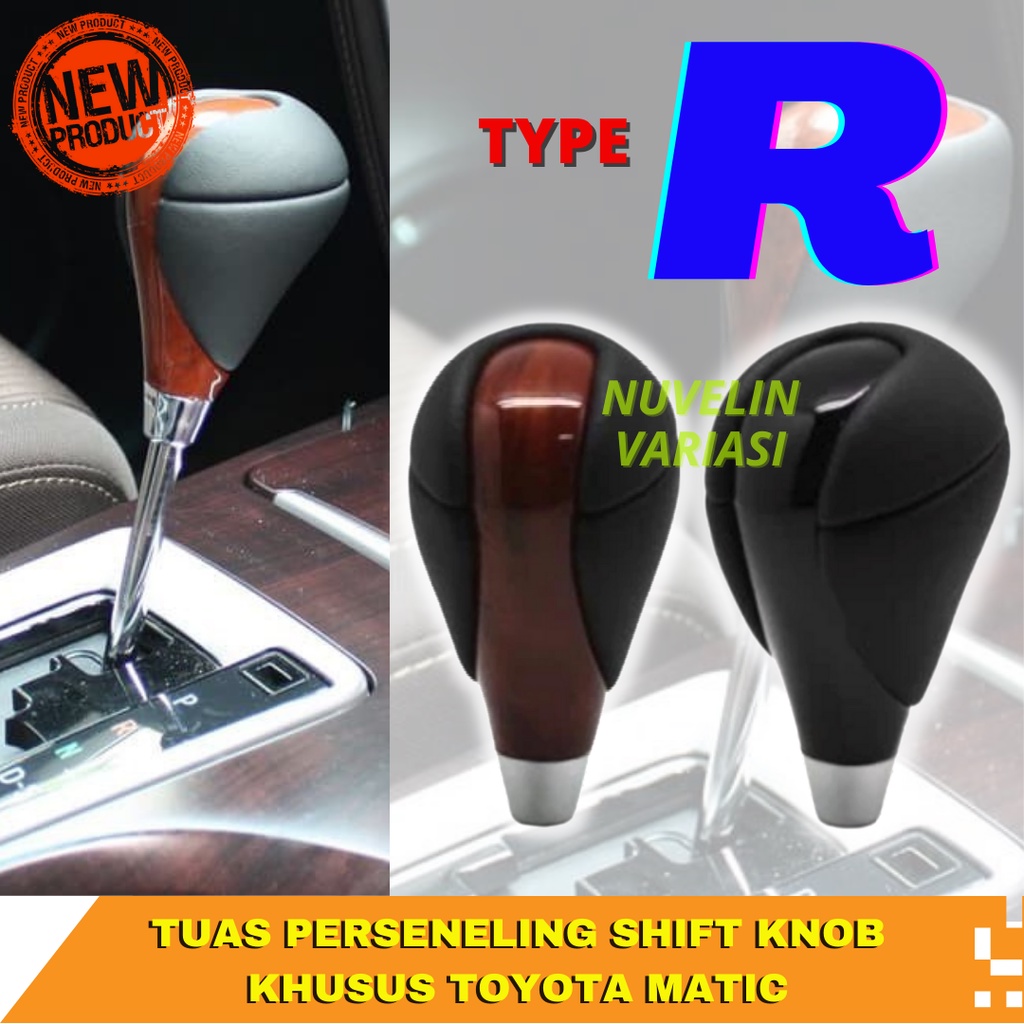 TUAS PERSENELING SHIFT KNOB TYPE - R KHUSUS MOBIL TOYOTA MATIC INNOVA,RUSH,CAMRY,YARIS,VELOZ,DLL