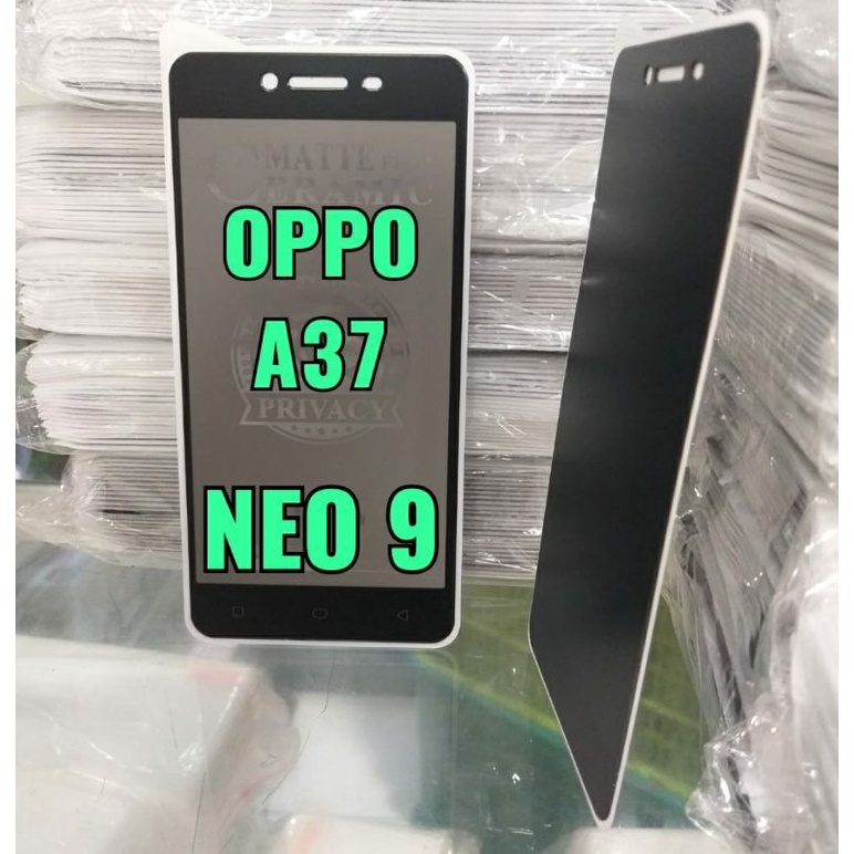 TEMPERED GLASS CERAMIC MATTE PRIVACY SPY OPPOA33 OPPOA37 OPPOA52 OPPOA53 OPPOA54 OPPOA57 OPPOA59 OPPOA71 OPPOA76 OPPOA83 OPPOA92 OPPONEO9 OPPOF1S OPPORENO3 OPPORENO3PRO OPPORENO4 OPPORENO4PRO OPPORENO5 OPPOA17 OPPOA17K OPPOA574G2022 OPPPA77S OPPOA3S