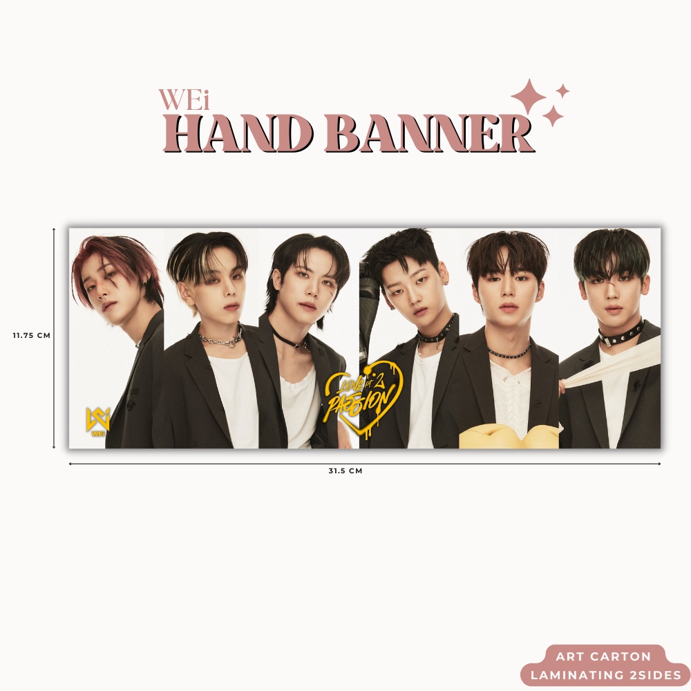 HAND BANNER WEI PASSION SPRAY HANDBANNER (HARGA 1 PCS + LAMINASI 2SISI) TANDA TANGAN TTD KPOP IDOL KOREA PREMIUM MURAH UNOFFICIAL DAEHYEON YOHAN DONGHAN YONGHA JUNSEO SEOKHWA READY STOCK !