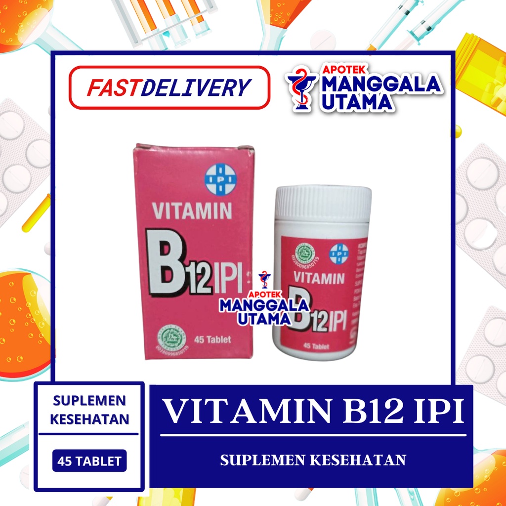 Jual VITAMIN IPI B12 PER BOTOL ISI 45 TABLET Shopee Indonesia