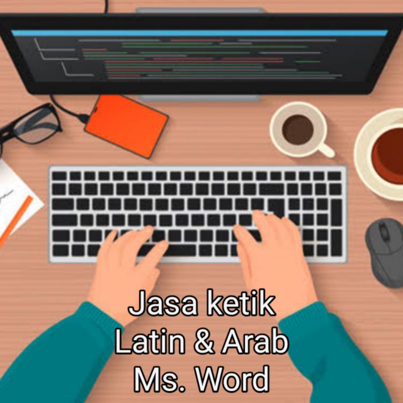 Jasa Ketik Ms. Word / Pengetikan Word Indonesia / Pengetikan Bahasa Arab / Pengetikan Bahasa
