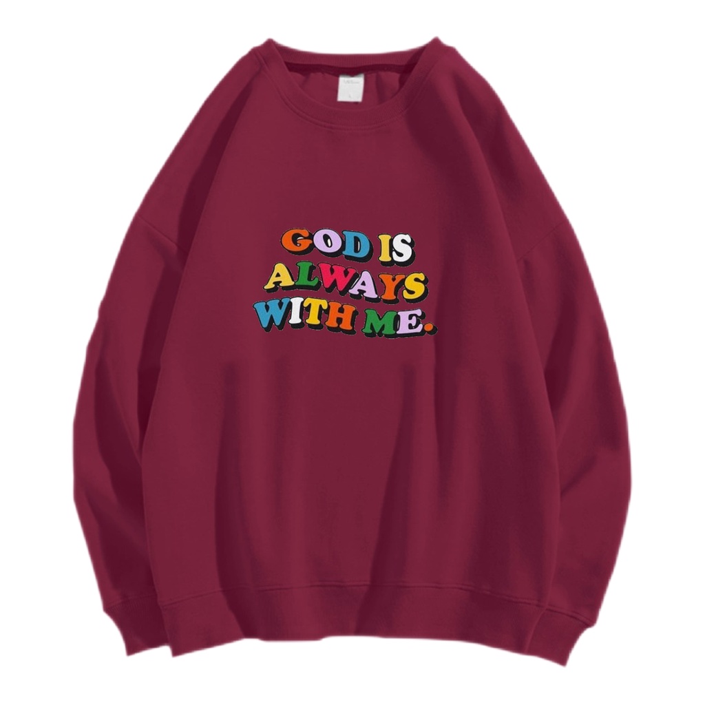 GOD IS ALWAY WITH ME SWEATER SWITER CREWNECK PRIA WANITA OVERSIZE Size M-XXL ANAIRA