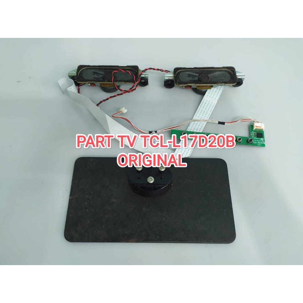 PAKET PART TV TCL L17D20B ORIGINAL-STAND-LVDSIR PROG-SPEAKER NORMAL TESTED